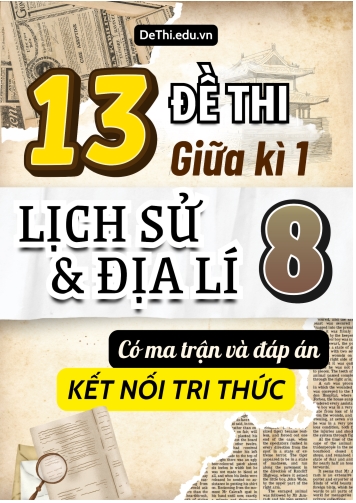13 Đề thi giữa học kì 1 môn Lịch Sử và Địa Lí 8 có Ma trận & Đáp án (Kết nối tri thức)