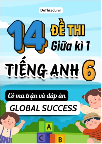 14 Đề thi giữa học kì 1 Tiếng Anh 6 Global Success có Ma trận và Đáp án