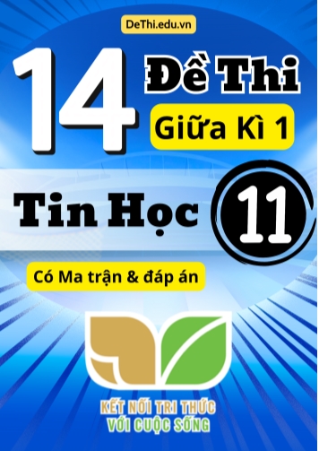 14 Đề thi giữa kì 1 Tin học Lớp 11 có Ma trận & đáp án (Kết nối tri thức)