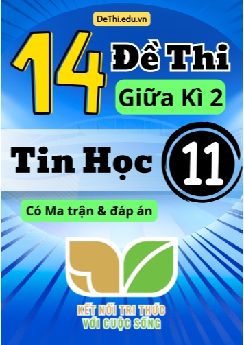 14 Đề thi giữa kì 2 Tin học Lớp 11 có Ma trận & đáp án (Kết nối tri thức)