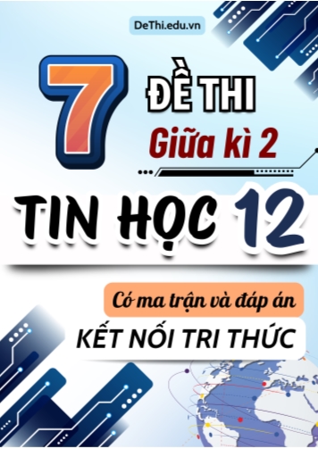 7 Đề thi giữa kì 2 Tin học Lớp 12 có Ma trận & đáp án (Kết nối tri thức)