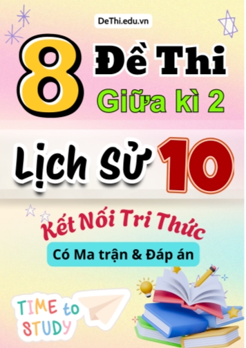 8 Đề thi giữa kì 2 Lịch sử 10 Kết nối tri thức (Có Ma trận & Đáp án)