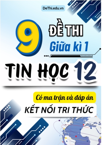 9 Đề thi giữa kì 1 Tin học Lớp 12 có Ma trận & đáp án (Kết nối tri thức)