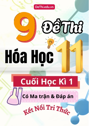 9 Đề thi Hóa Học 11 cuối học kì 1 có Ma trận & Đáp án (Kết nối tri thức)