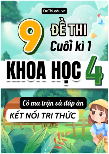 9 Đề thi Khoa Học 4 cuối học kì 1 có Ma trận & Đáp án (Kết nối tri thức)