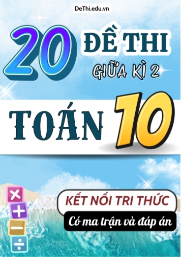 20 Đề thi Toán Lớp 10 giữa học kì 2 Kết nối tri thức (Có Ma trận & Đáp án)